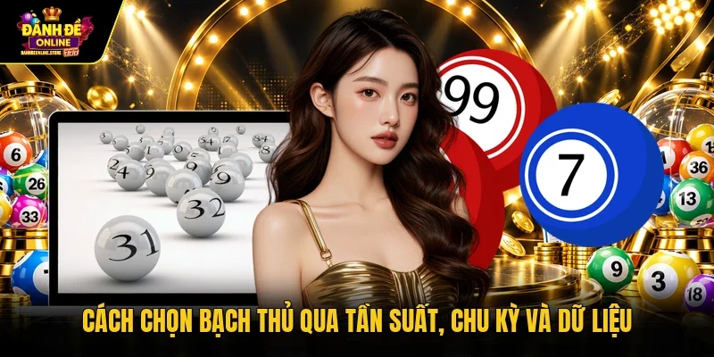 Cách chọn bạch thủ