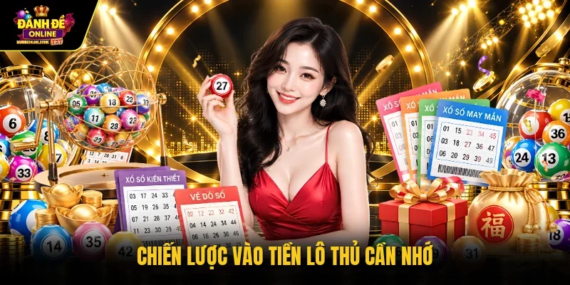 Chiến lược vào tiền lô thủ cần nhớ