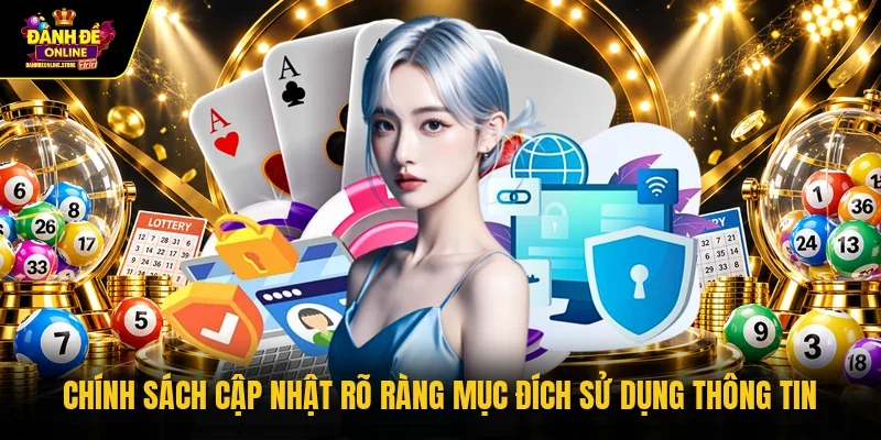 Chính sách cập nhật rõ ràng mục đích sử dụng thông tin 
