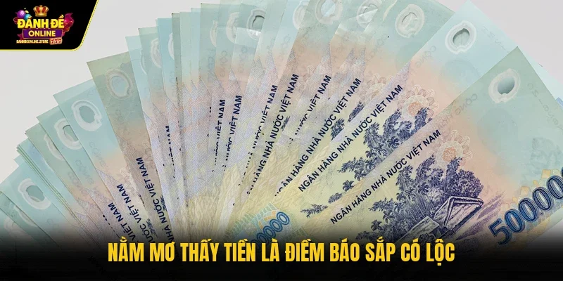 Nằm mơ thấy tiền là điềm báo sắp có lộc
