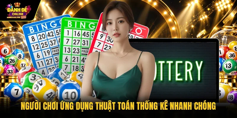 Người chơi ứng dụng thuật toán thống kê nhanh chóng