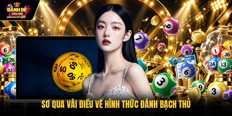 Sơ qua vài điều về hình thức đánh bạch thủ