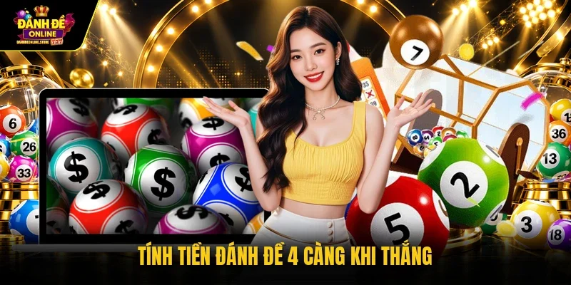 Tính tiền đánh đề 4 càng khi thắng