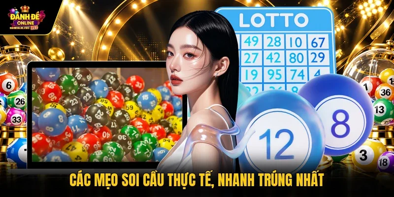 Các mẹo soi cầu thực tế, nhanh trúng nhất