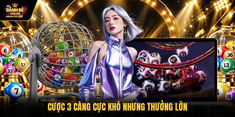 Cược 3 càng cực khó nhưng thưởng lớn