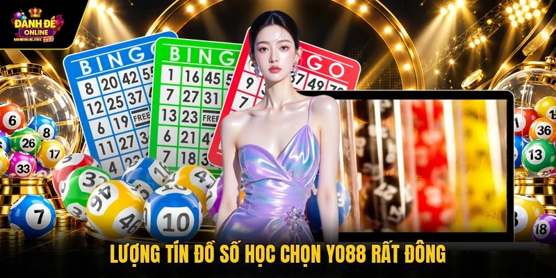 Lượng tín đồ số học chọn Yo88 rất đông