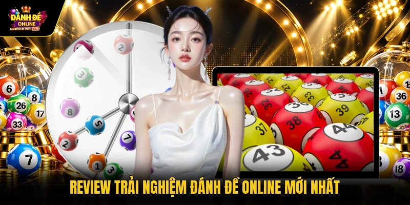 Review trải nghiệm đánh đề online mới nhất